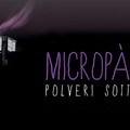 L'inquinamento invisibile raccontato da  "Micropàlv "