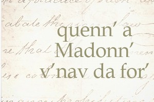  "Quenn’ a Madonn’ v’nav da for’ "